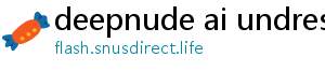 deepnude ai undress for free