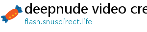 deepnude video creator